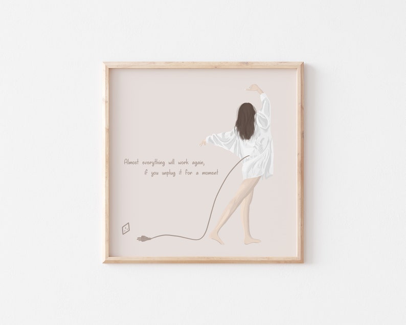 May include: A framed illustration of a woman in a white dress with a cord trailing behind her. The text reads "Almost everything will work again, if you unplug it for a moment."