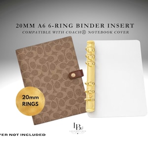 May include: A 20mm A6 6-ring binder insert with gold-coloured rings and white pages, shown next to a brown notebook cover with a repeating logo pattern and a snap closure. Text reads: 20MM A6 6-RING BINDER INSERT COMPATIBLE WITH COACH NOTEBOOK COVER.
