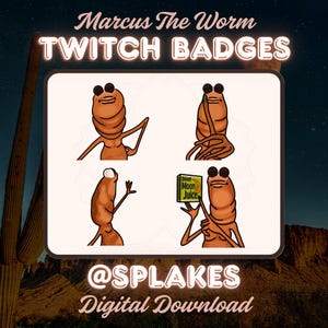 May include: Digital download featuring four cartoon worm Twitch badges. The badges are brown with black eyes and various poses, including holding a "Diet Moon Juice" box. Text includes "Marcus The Worm," "Twitch Badges," and "@SPLAKES Digital Download."