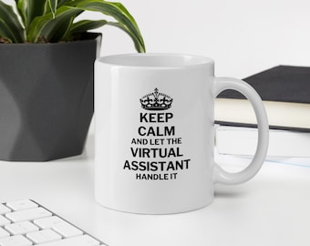 Funny Virtual Assistant Mug: Keep Calm Quote, 11oz Ceramic