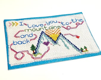 I Love You to the Mountains and Back Cross Stitch Quote