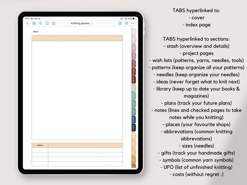 May include: A digital planner for knitting projects with tabs for ideas, notes, wish lists, patterns, needles, library, plans, and more. The tabs are hyperlinked to different sections of the planner.