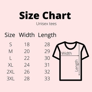 May include: Size chart for unisex tees showing width and length measurements in inches. The chart shows sizes S through 3XL with corresponding width and length measurements.