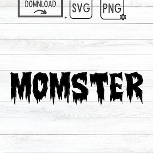 Momster SVG, Spooky Mom PNG, Halloween Momster, Momster Shirt Design, Sublimation, Mom Life, Halloween, Momster Png, Halloween Mama, Digital