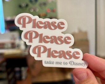 Please Take Me to Disney Sticker | Waterproof, Weatherproof