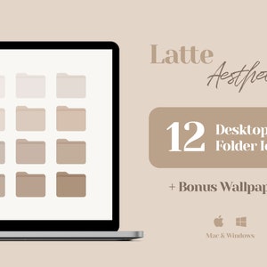 May include: A laptop screen displaying 12 beige folder icons in a grid pattern. The text "Latte Aesthetic" and "12 Desktop Folder Icons + Bonus Wallpapers" is displayed on the right side of the image. The text "Mac & Windows" is displayed below the text.