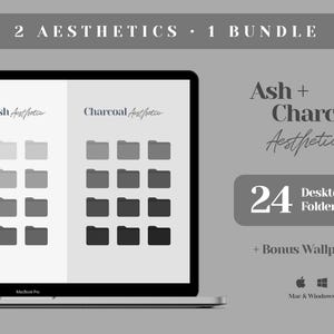 May include: A laptop screen displaying two sets of 12 folder icons in a grid pattern. The icons are in shades of grey, labelled "Ash Aesthetic" and "Charcoal Aesthetic". The text "Ash + Charcoal Aesthetics" is displayed on the right side of the image, along with the text "24 Desktop Folder Icons + Bonus Wallpapers". The text "Mac & Windows" is displayed below the text "Bonus Wallpapers".