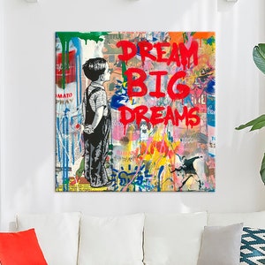 Dream big dreams Graffiti canvas wall art Street art print Urban art Graffiti poster Modern canvas Street art wall decor Housewarming gift