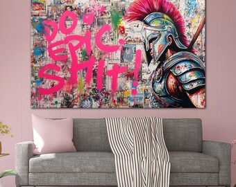 May include: A vibrant canvas art piece featuring a colorful illustration of a Spartan warrior in a helmet with a red crest. Bold pink text reads "DO EPIC SHIT!" against a backdrop of layered images and paint splatters.