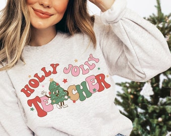 Teacher Christmas Sweatshirt Holly Jolly Teacher Cute X-mas Holiday class party sweatshirt Santa Merry Elf crewneck snowman snow gift Trees