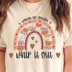 When in Doubt, Whip it Out | Breastfeeding Shirt |  Breastfeeding Gift | Breastfeeding Mama |  Funny Breastfeeding | Milk Maker |  Eat Local