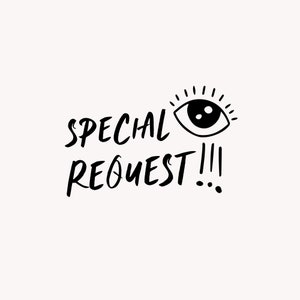 May include: Black and white illustration of a stylized eye with eyelashes and the text "SPECIAL REQUEST!!!" in a handwritten font.