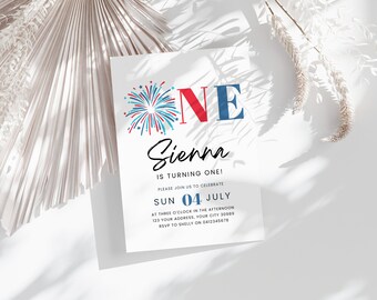 May include: A white invitation card with red, white, and blue fireworks and the text "ONE" in red and blue. The text "Sienna is turning one!" is written in black cursive. The text "Please join us to celebrate Sun 04 July at three o'clock in the afternoon 123 Your Address, Your City 30989 RSVP to Shelly on 0412345678" is written in black.