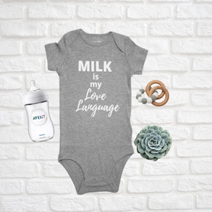 Custom Baby Onesie - &quot;Milk is my Love Language&quot; - Gray w/ White Words