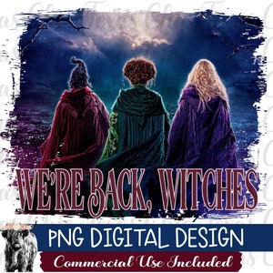 Peut inclure: Une conception numérique représentant trois sorcières debout devant une pleine lune avec le texte "We're Back, Witches" et "PNG Digital Design, Commercial Use Included".