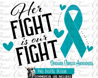 Her Fight Is Our Fight Ovarian Cancer, Sublimation Designs Downloads, Sublimation Designs, Png, Pngs, Png For Sublimation, Cancer Png,