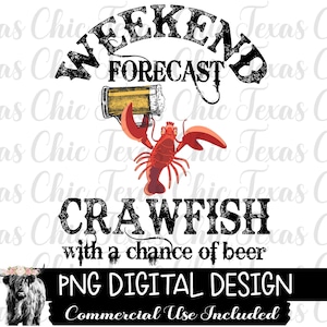 Puede incluir: Un diseño digital que presenta un cangrejo de río sosteniendo una jarra de cerveza con el texto "Weekend Forecast Crawfish with a chance of beer" y "PNG Digital Design Commercial Use Included".