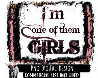 I&#39;m One Of Them Girls Png | Sublimation Designs Downloads | Country | Western | Southern | Country Music | Png Designs | Png For Sublimation