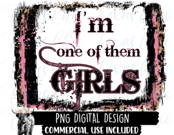 I'm One Of Them Girls Png | Sublimation Designs Downloads | Country | Western | Southern | Country Music | Png Designs | Png For Sublimation