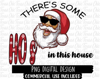 There's Some Hos In This House Png | Sublimation Designs Downloads | Png | Christmas | Santa Clause Png | Png Files For Sublimation | Png |