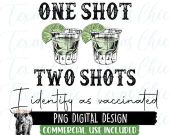 One Shot Two Shots I Identify As Vaccinated | Sublimation Designs Downloads | Png | Alcohol | Png Files For Sublimation | Sublimation Design