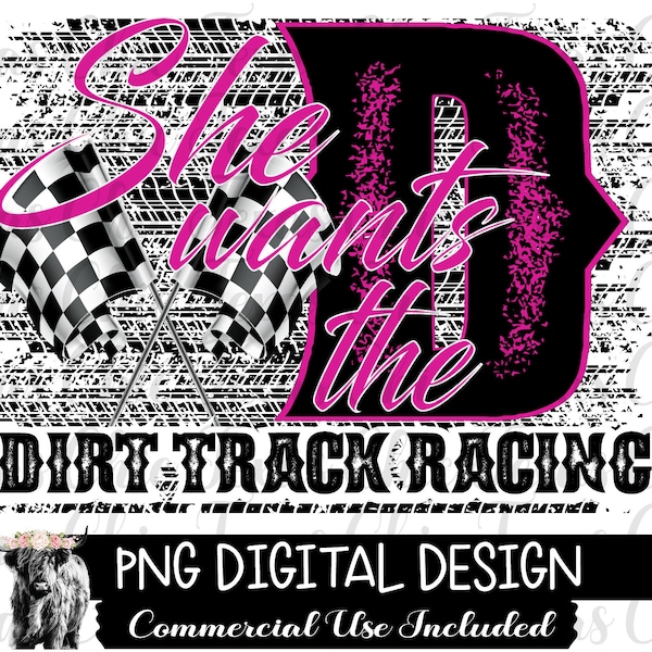 She Wants The Dirt Track Racing | Sublimation Designs Downloads | Png | Png Designs | Sublimation Designs | Racing Png | Digital Downloads |