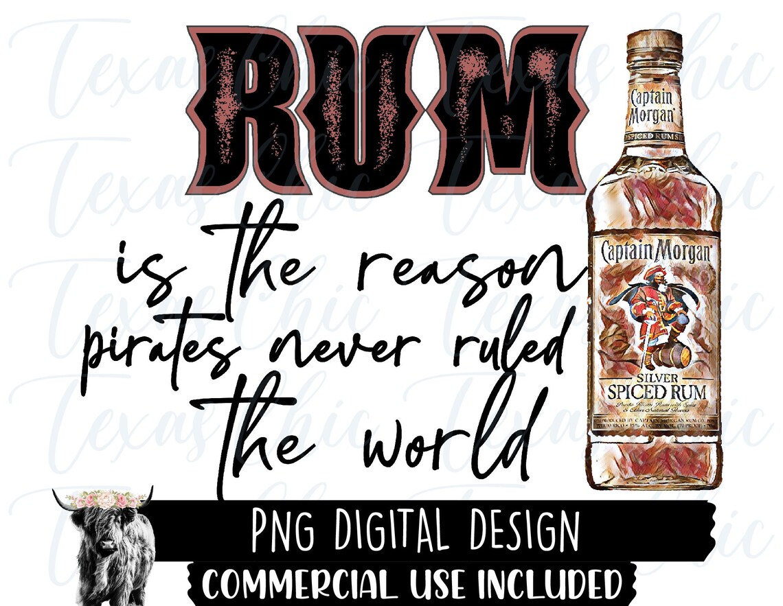 Rum is the Reason Pirates Never Ruled the World Png Etsy