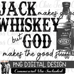 May include: Black and white digital design with the text "Jack makes good whiskey but God makes the good stuff" and a stylized illustration of a bottle of whiskey with the label "Old Label Whiskey".