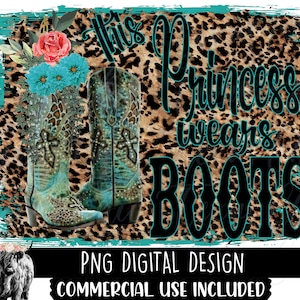 This Princess Wears Boots Png | Sublimation Designs Downloads | Png | Country | Western | Southern | Png Designs | Sublimation Designs | Png