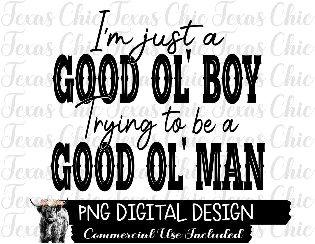 I'm Just A Good Ol' Boy Png Sublimation Designs Etsy
