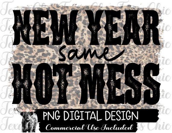 New Year Same Hot Mess Png | Sublimation Designs Downloads | Png | New Year's PNG | New Year's Design | DTG | DTG Designs | Digital Designs