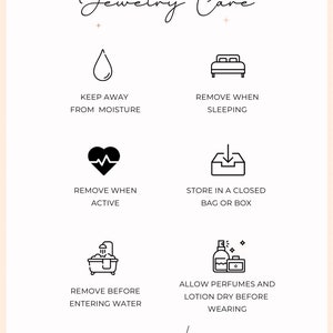 May include: Black and white illustration of jewellery care tips. The tips include keeping jewellery away from moisture, removing jewellery when sleeping, removing jewellery when active, storing jewellery in a closed bag or box, removing jewellery before entering water, and allowing perfumes and lotions to dry before wearing jewellery. The text "enjoy!" and "STELLAR GRACE DESIGNS" are also included.