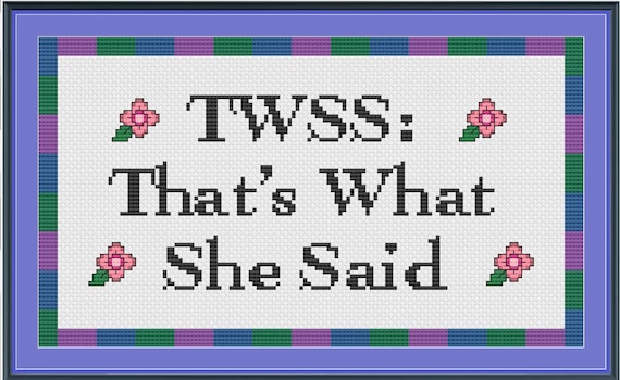 That's What She Said Cross Stitch Pattern
