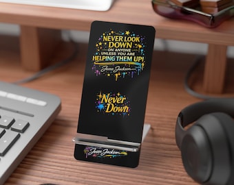 Never Look Down on Anyone Phone Stand, Inspirational Desk Phone Holder, Jesse Jackson Quote Display Motivational Giftful Office Decor Regalo