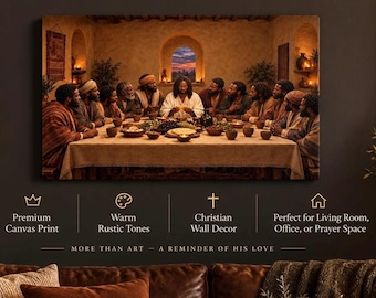 May include: A rectangular canvas print depicting the Last Supper with Jesus and his disciples seated at a long table. The scene features warm, rustic brown and gold tones, with a central figure breaking bread. Below the image, text reads: Premium Canvas Print, Warm Rustic Tones, Christian Wall Decor, Perfect for Living Room, Office, or Prayer Space, and More Than Art - A Reminder of His Love.