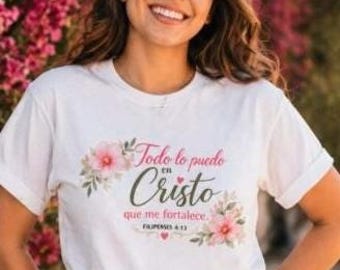 Camiseta Filipenses 4:13, Todo lo Puedo en Cristo, Camiseta Cristiana Mujer, Regalo de Fe Floral, Camisa Iglesia Giftful