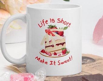 Strawberry Shortcake Mug - Life Is Short Make It Sweet Coffee Mug Coffee Cup Coquette Home Decor Tea Cup Ceramic Mug Mom Mama Gift For Her