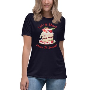 Life Is Short Make It Sweet! Motivational Tee. Women&#39;s Relaxed fit T-Shirt,