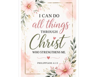 Philippians 4:13 Scripture Floral Kiss-Cut Vinyl Decal, Christian Vinyl Sticker