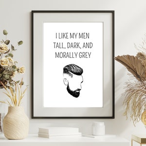 Tall Dark Morally Grey wall art, bookish wall art, spicy book wall art, dark romance, quote wall art, sign, bookish sign, printable