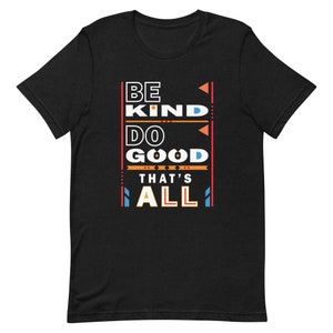 Be Kind unisex t-shirt, cotton tee, unusual message, ambiguous, confusing, funny, amusing, original, eye-catching, inspirational