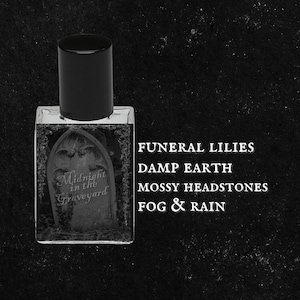 MIDNIGHT in the GRAVEYARD // Cool Rain, Fog, Damp Dirt, Moss, White Funeral Lilies, Dark Patchouli // Gothic Witchy Perfume Oil
