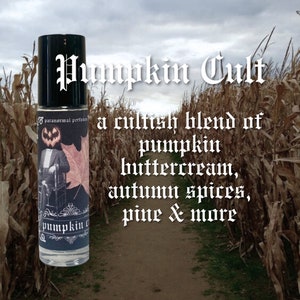 PUMPKIN CULT // Pumpkin, Brown Sugar, Cinnamon, Clove, Pie Crust, Vanilla Buttercream, Nutmeg, Pine, Lemon, Cardamom // Witchy Perfume