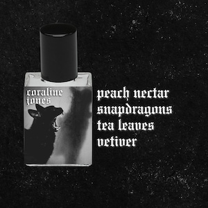 CORALINE JONES // Juicy Peach Nectar, Tickling Snapdragons, Tea Leaves, Vanilla, Vetiver, Patchouli // Gothic Victorian Perfume Oil