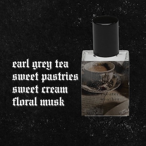 SWEATER WEATHER // Earl Grey, Black Tea, Sweet Cream, Pastries, Jasmine, Rose Petals, Violet, Bergamot, Lemon Zest // Dark Academia Perfume