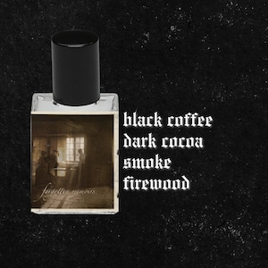 FORGOTTEN MEMOIRS // Black Coffee with a dash of Whiskey, Smoke, Dark Cocoa, Maple Caramel Drizzle, Honey, Vanilla, Cinnamon, Clove, Almond