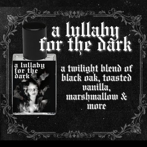 A Lullaby For The Dark // Black Oak, Embers, Marshmallow, Toasted Vanilla, Black Patchouli, Black Amber // Gothic Witchy Perfume Oil