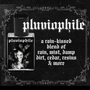 PLUVIOPHILE // Rain, Ozone, Mist, Dirt, Cedar, Patchouli, Twigs, Rose, Thyme, Vetiver, Resins // Gothic Witchy Perfume Oil