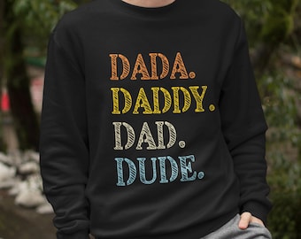 Dada Daddy Dad Dude, Father Sweatshirt, Funny Bruh Alternative Shirt, Fathers Day Sweatshirt, Sarcastic Humor, Growing Older, Gift for Dad