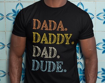 Dada Daddy Dad Dude, Father Tee, Funny Bruh Alternative Shirt, Fathers Day T-Shirt, Sarcastic Humor Shirt, Growing Older